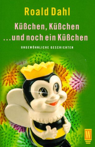 Küßchen, Küßchen....Und Noch Ein Küßchen. Ungewöhnliche Geschichten