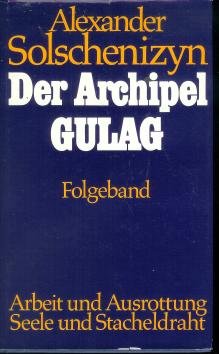 Der Archipel GULAG [Ausg. in Kassette] [Hauptbd.]. / [Einzig autoris. Übers. aus d. Russ. von Anna Peturnig]