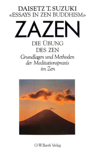 Zazen. Die Übung des Zen. Grundlagen und Methoden der Meditationspraxis im Zen