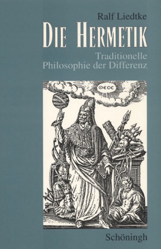 Die Hermetik : traditionelle Philosophie der Differenz