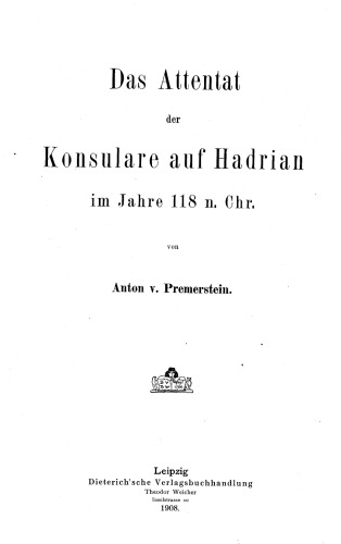 Das Attentat Der Konsulare Auf Hadrian Im Jahre 118 N. Chr