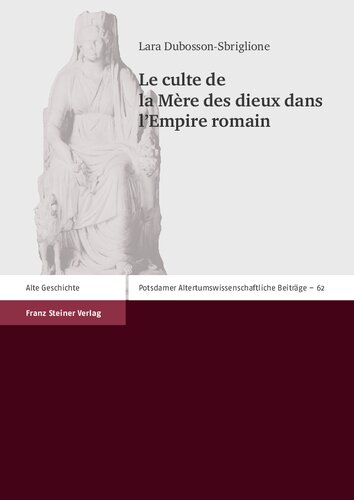 Le Culte de la Mere Des Dieux Dans l'Empire Romain