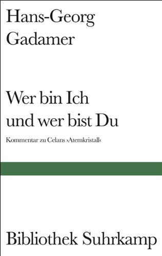 Wer bin Ich und wer bist Du? Ein Kommentar zu Paul Celans Gedichtfolge &quot;Atemkristall&quot;