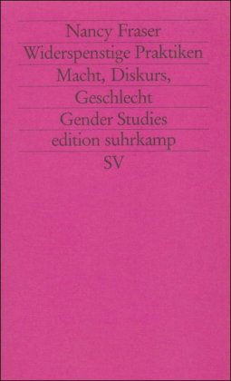 Widerspenstige Praktiken. Macht, Diskurs, Geschlecht