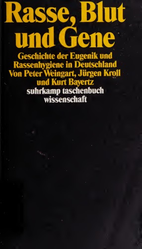 Rasse, Blut und Gene. Geschichte der Eugenik und Rassenhygiene in Deutschland