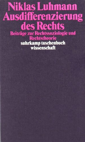Ausdifferenzierung Des Rechts. Beiträge Zur Rechtssoziologie Und Rechtstheorie