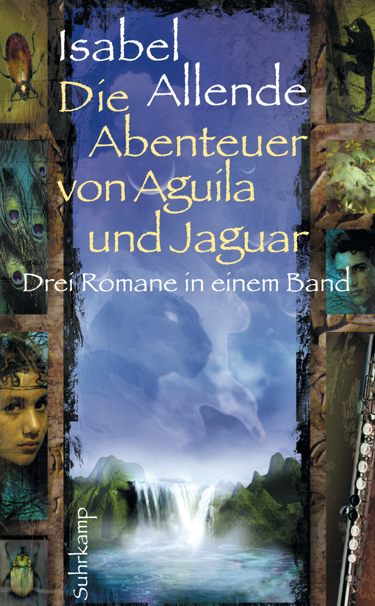 Die Abenteuer von Aguila und Jaguar Drei Romane in einem Band: Die Stadt der wilden Götter, Im Reich des Goldenen Drachen, Im Bann der Masken