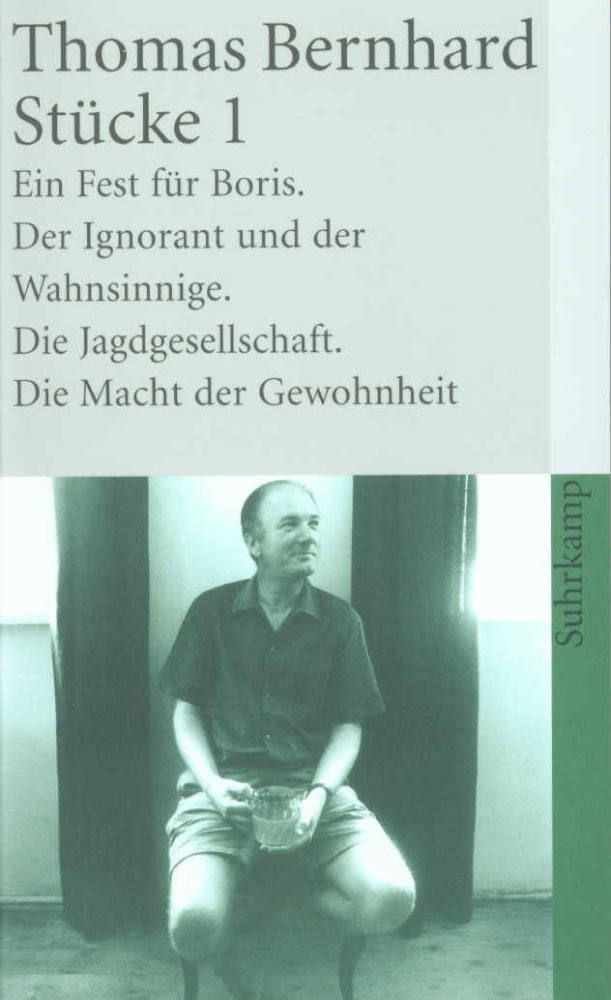 Stücke 1 Ein Fest für Boris. Der Ignorant und der Wahnsinnige. Die Jagdgesellschaft. Die Macht der Gewohnheit