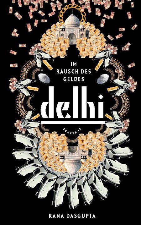 Delhi Im Rausch des Geldes