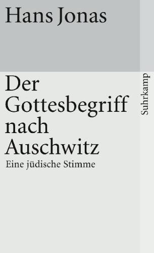 Der Gottesbegriff nach Auschwitz Eine jüdische Stimme