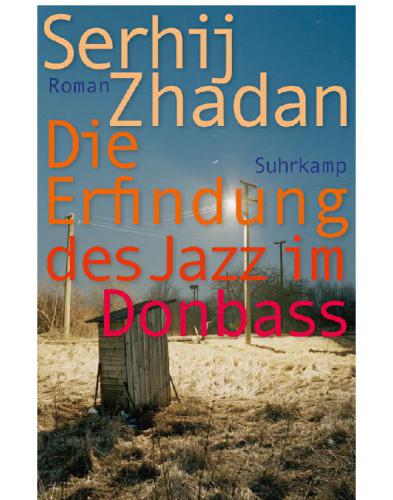 Die Erfindung des Jazz im Donbass Roman