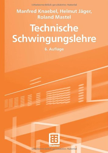 Technische Schwingungslehre mit 72 Aufgaben und 40 Beispielen