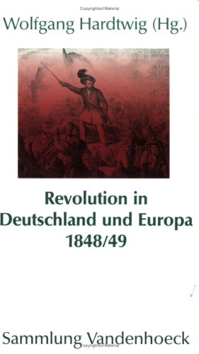 Revolution in Deutschland Und Europa 1848-49