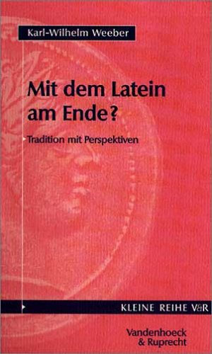 Mit Dem Latein Am Ende? Tradition Mit Perspektiven