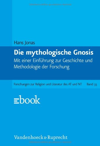 Gnosis und spätantiker Geist,  Die mythologische Gnosis, Teil I