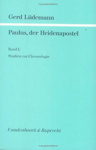 Paulus, der Heidenapostel. Band I, Studien zur Chronologie