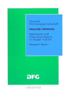 Peroxide Chemistry (Forschungsberichte (DFG))