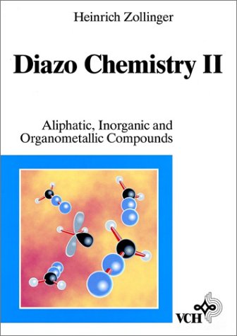 Diazo Chemistry, Vol. 2, Aliphatic, Inorganic And Organometallic Compounds