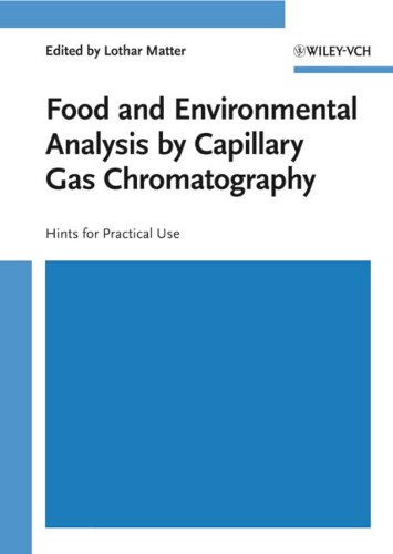 Food And Environmental Analysis By Capillary Gas Chromatography