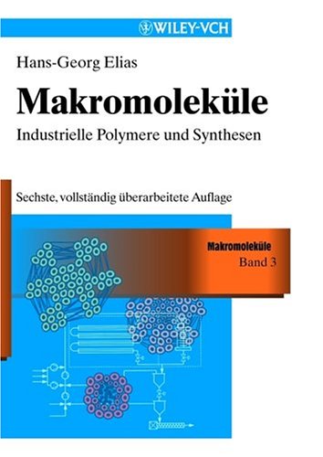 Makromolekule Band 3   Industrielle Polymere &amp; Synthesen A6