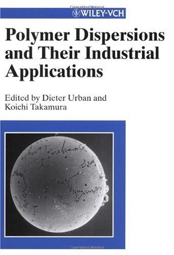 Polymer Dispersions And Their Industrial Applications