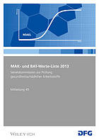 MAK- und BAT-Werte-Liste 2013 : Maximale Arbeitsplatzkonzentrationen und Biologische Arbeitsstofftoleranzwerte