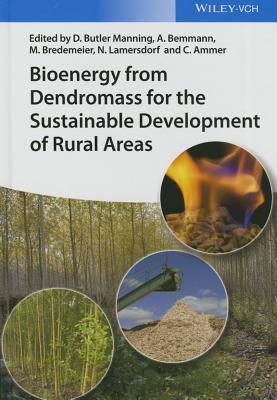 Bioenergy from Dendromass for the Sustainable Development of Rural Areas