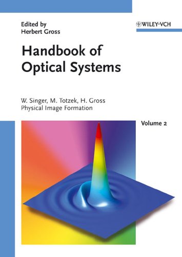 Handbook of Optical Systems, Physical Image Formation (Gross/Optical Systems V1-V6 special prices until 6V ST published (VCH))