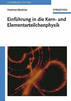 Einfuhrung In Die Kern  Und Elementarteilchenphysik