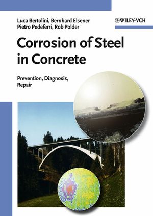 Corrosion of steel in concrete : prevention, diagnosis, repair