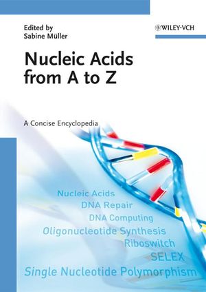 Nucleic Acids from A to Z A Concise Encyclopedia