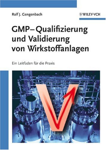 Gmp-Qualifizierung Und Validierung Von Wirkstoffanlagen