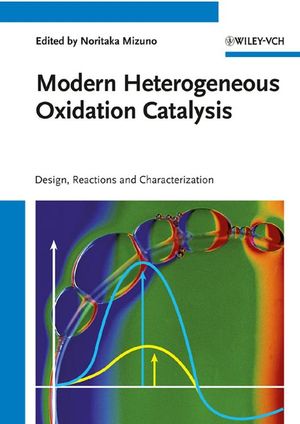 Modern heterogeneous oxidation catalysis : design, reactions and characterization