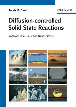 Diffusion-controlled solid state reactions : in alloys, thin-films, and nanosystems