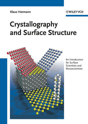 Crystallography and surface structure : an introduction for surface scientists and nanoscientists
