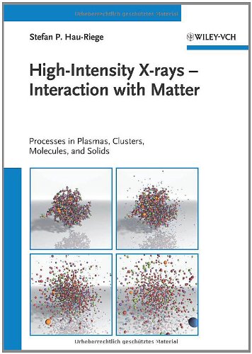 High-intensity x-rays : interaction with matter : processes in plasmas, clusters, molecules, and solids