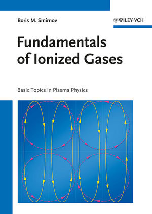 Fundamentals of ionized gases : basic topics in plasma physics