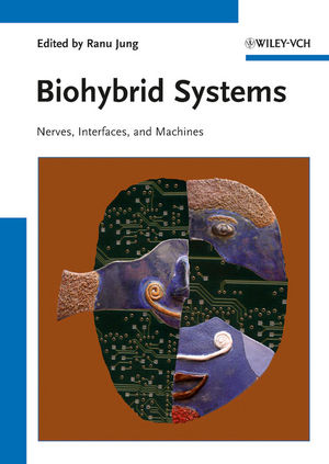 Biohybrid Systems Nerves, Interfaces, and Machines