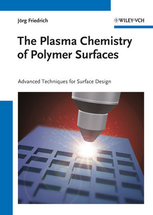 The plasma chemistry of polymer surfaces : advanced techniques for surface design