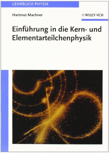 Einführung in die Kern- und Elementarteilchenphysik