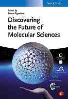 Discovering the Future of Molecular Sciences