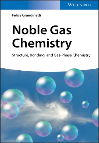 Noble gas chemistry : structure, bonding, and gas-phase chemistry