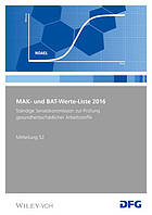 MAK- und BAT-Werte-Liste 2016 : Maximale Arbeitsplatzkonzentrationen und Biologische Arbeitsstofftoleranzwerte