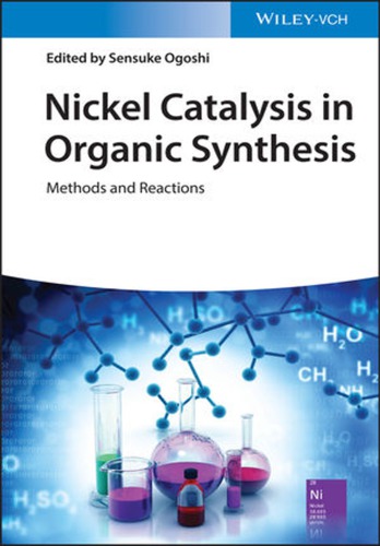 Nickel catalysis in organic synthesis : methods and reactions
