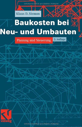 Baukosten bei Neu- und Umbauten Planung und Steuerung ; mit 24 Tabellen