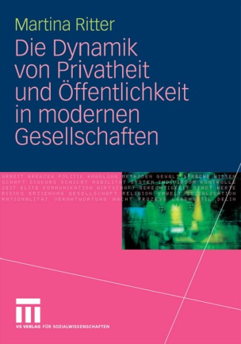 Die Dynamik Von Privatheit Und Offentlichkeit in Modernen Gesellschaften