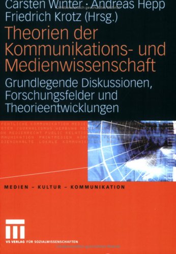 Theorien Der Kommunikations- Und Medienwissenschaft