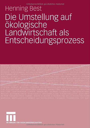 Die Umstellung Auf Okologische Landwirtschaft ALS Entscheidungsprozess