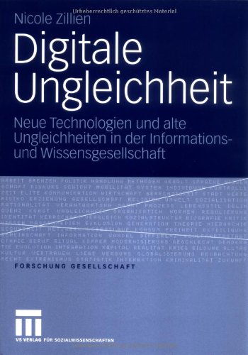 Digitale Ungleichheit : neue Technologien und alte Ungleichheiten in der Informations- und Wissensgesellschaft