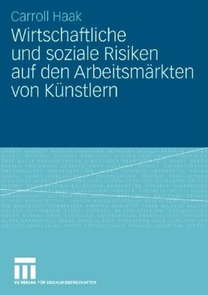 Wirtschaftliche Und Soziale Risiken Auf Den Arbeitsm Rkten Von K Nstlern